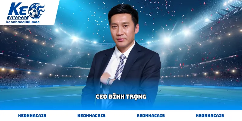 Tư duy chiến lược của CEO Đình Trọng trong quản lý Kèo Nhà Cái 88 MOE